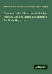 Cover von Grammatik der biblisch-chaldäischen Sprache und des Idioms des Thalmud Babli: ein Grundriss