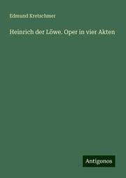Cover von Heinrich der Löwe. Oper in vier Akten