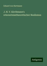 Cover von J. H. V. Kirchmann's erkenntnisstheoretischer Realismus