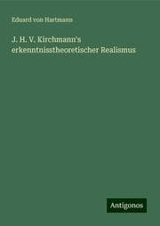 Cover von J. H. V. Kirchmann's erkenntnisstheoretischer Realismus