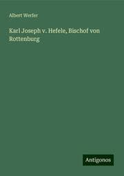 Cover von Karl Joseph v. Hefele, Bischof von Rottenburg