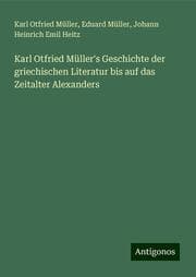 Cover von Karl Otfried Müller's Geschichte der griechischen Literatur bis auf das Zeitalter Alexanders