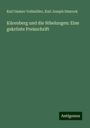 Cover von Kürenberg und die Nibelungen: Eine gekrönte Preisschrift