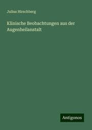 Cover von Klinische Beobachtungen aus der Augenheilanstalt