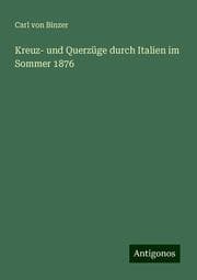 Cover von Kreuz- und Querzüge durch Italien im Sommer 1876