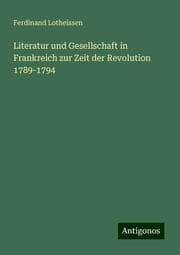 Cover von Literatur und Gesellschaft in Frankreich zur Zeit der Revolution 1789-1794
