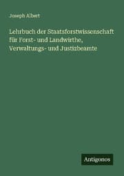 Cover von Lehrbuch der Staatsforstwissenschaft für Forst- und Landwirthe, Verwaltungs- und Justizbeamte