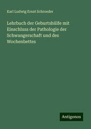 Cover von Lehrbuch der Geburtshülfe mit Einschluss der Pathologie der Schwangerschaft und des Wochenbettes