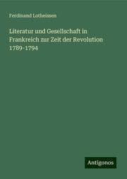 Cover von Literatur und Gesellschaft in Frankreich zur Zeit der Revolution 1789-1794