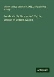 Cover von Lehrbuch für Förster und für die, welche es werden wollen