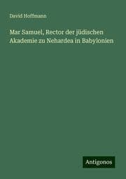 Cover von Mar Samuel, Rector der jüdischen Akademie zu Nehardea in Babylonien