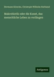 Cover von Makrobiotik oder die Kunst, das menschliche Leben zu verlängen
