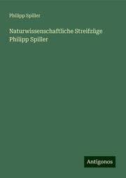 Cover von Naturwissenschaftliche Streifzüge Philipp Spiller