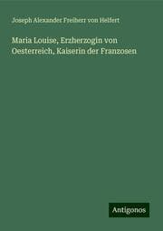 Cover von Maria Louise, Erzherzogin von Oesterreich, Kaiserin der Franzosen