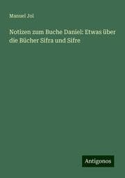 Cover von Notizen zum Buche Daniel: Etwas über die Bücher Sifra und Sifre