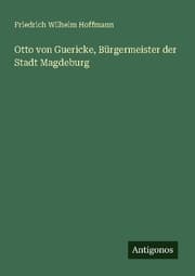 Cover von Otto von Guericke, Bürgmeister der Stadt Magdeburg