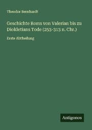 Cover von Geschichte Roms von Valerian bis zu Diokletians Tode (253-313 n. Chr.)