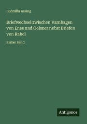 Cover von Briefwechsel zwischen Varnhagen von Ense und Oelsner nebst Briefen von Rahel