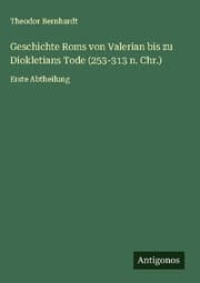Cover von Geschichte Roms von Valerian bis zu Diokletians Tode (253-313 n. Chr.)