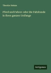 Cover von Pferd und Fahrer: oder Die Fahrkunde in ihren ganzen Unifange