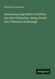 Cover von Sammlung ausgewählter Schriften aus dem Vlämischen. König Oriand eine Vlämische Heldensage