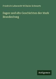 Cover von Sagen und alte Geschichten der Mark Brandenburg