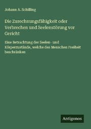 Cover von Die Zurechnungsfähigkeit oder Verbrechen und Seelenstörung vor Gericht