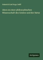 Cover von Ideen zu einer philosophischen Wissenschaft des Geistes und der Natur