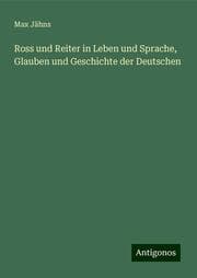 Cover von Ross und Reiter in Leben und Sprache, Glauben und Geschichte der Deutschen