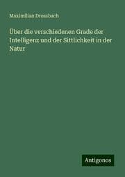 Cover von Über die verschiedenen Grade der Intelligenz und der Sittlichkeit in der Natur