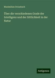 Cover von Über die verschiedenen Grade der Intelligenz und der Sittlichkeit in der Natur
