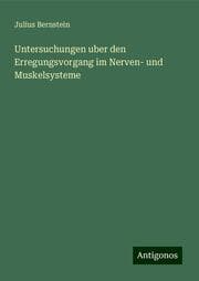 Cover von Untersuchungen uber den Erregungsvorgang im Nerven- und Muskelsysteme