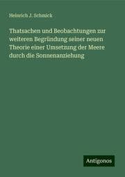 Cover von Thatsachen und Beobachtungen zur weiteren Begründung seiner neuen Theorie einer Umsetzung der Meere durch die Sonnenanziehung