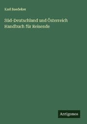 Cover von Süd-Deutschland und Österreich Handbuch für Reisende