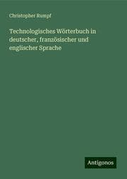 Cover von Technologisches Wörterbuch in deutscher, französischer und englischer Sprache