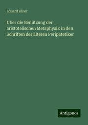 Cover von Uber die Benützung der aristotelischen Metaphysik in den Schriften der älteren Peripatetiker