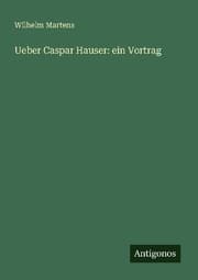 Cover von Ueber Caspar Hauser: ein Vortrag