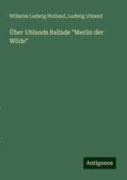 Cover von Über Uhlands Ballade 'Merlin der Wilde'