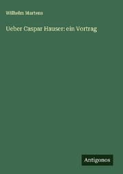 Cover von Ueber Caspar Hauser: ein Vortrag