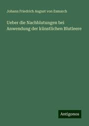 Cover von Ueber die Nachblutungen bei Anwendung der künstlichen Blutleere
