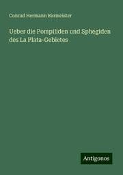 Cover von Ueber die Pompiliden und Sphegiden des La Plata-Gebietes