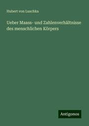 Cover von Ueber Maass- und Zahlenverhältnisse des menschlichen Körpers