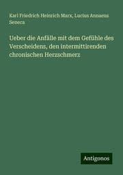 Cover von Ueber die Anfälle mit dem Gefühle des Verscheidens, den intermittirenden chronischen Herzschmerz