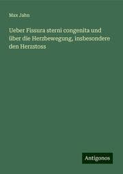 Cover von Ueber Fissura sterni congenita und über die Herzbewegung, insbesondere den Herzstoss
