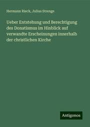 Cover von Ueber Entstehung und Berechtigung des Donatismus im Hinblick auf verwandte Erscheinungen innerhalb der christlichen Kirche