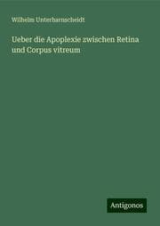 Cover von Ueber die Apoplexie zwischen Retina und Corpus vitreum