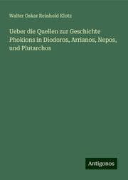 Cover von Ueber die Quellen zur Geschichte Phokions in Diodoros, Arrianos, Nepos, und Plutarchos