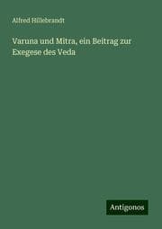 Cover von Varuna und Mitra, ein Beitrag zur Exegese des Veda