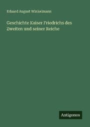 Cover von Geschichte Kaiser Friedrichs des Zweiten und seiner Reiche