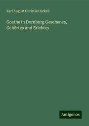 Cover von Goethe in Dornburg Gesehenes, Gehörtes und Erlebtes